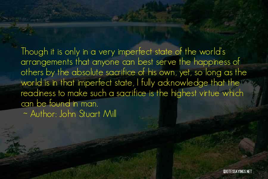 Sacrifice Your Own Happiness Quotes By John Stuart Mill