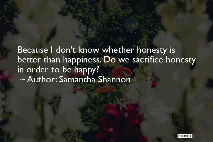 Sacrifice Your Own Happiness Quotes By Samantha Shannon