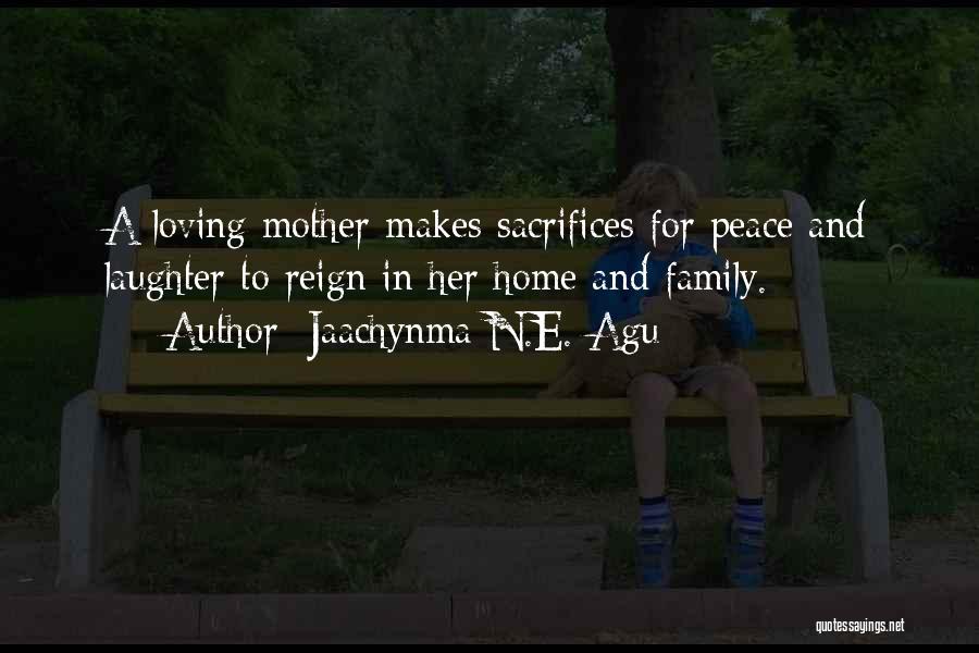 Sacrifices For Family Quotes By Jaachynma N.E. Agu