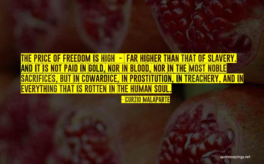 Sacrifices For Freedom Quotes By Curzio Malaparte Sacrifices For Freedom Quotes By Curzio Malaparte