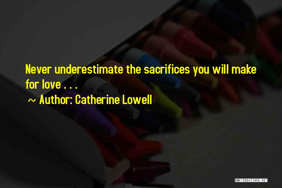 Sacrifices For Love Quotes By Catherine Lowell