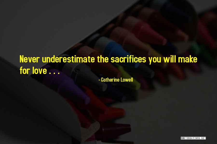 Sacrifices For Love Quotes By Catherine Lowell