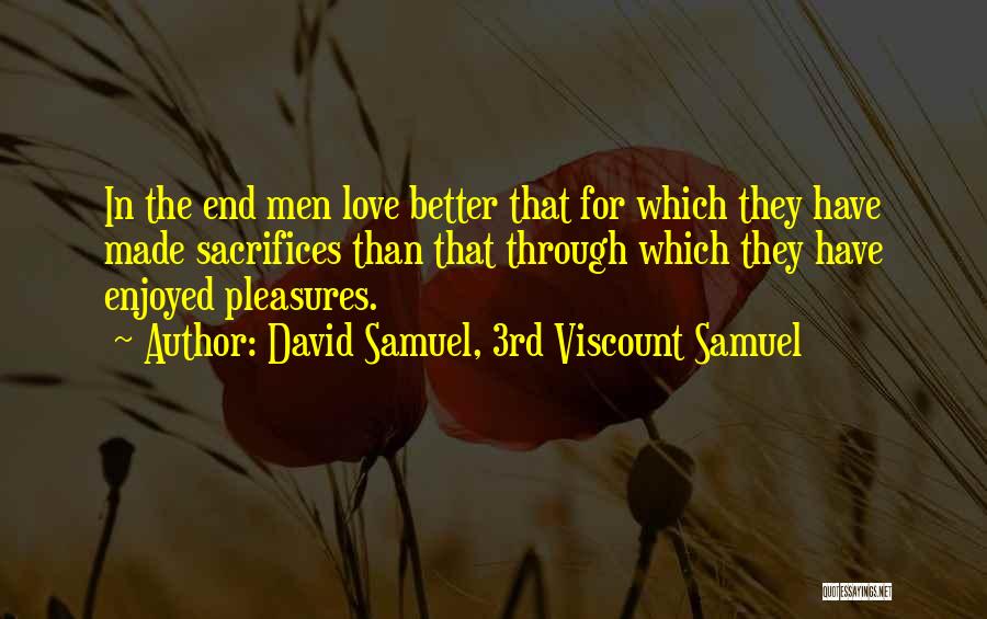 Sacrifices For Love Quotes By David Samuel, 3rd Viscount Samuel