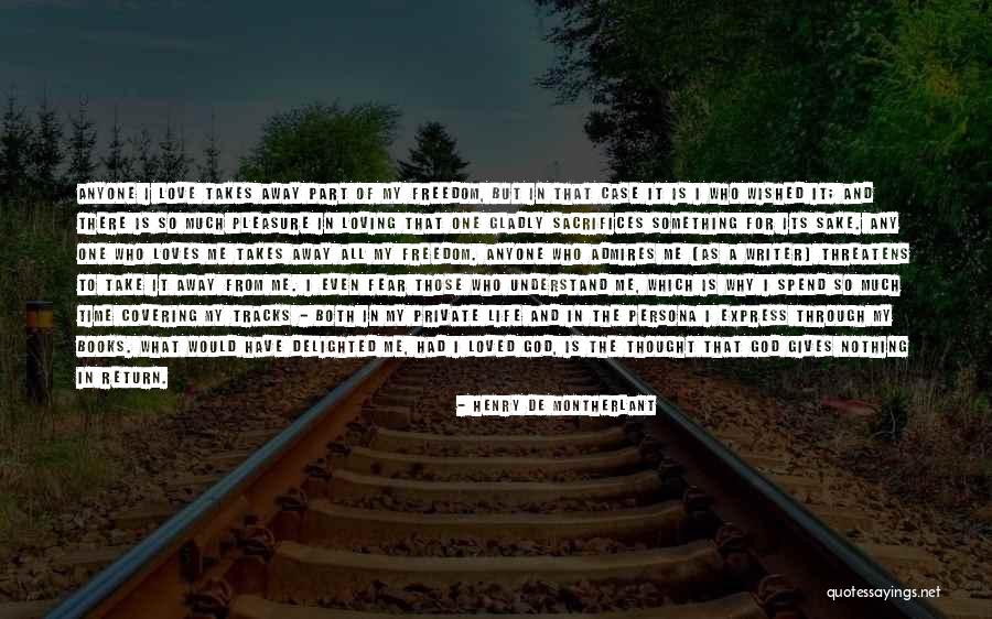 Sacrifices For Love Quotes By Henry De Montherlant Sacrifices For Love Quotes By Henry De Montherlant