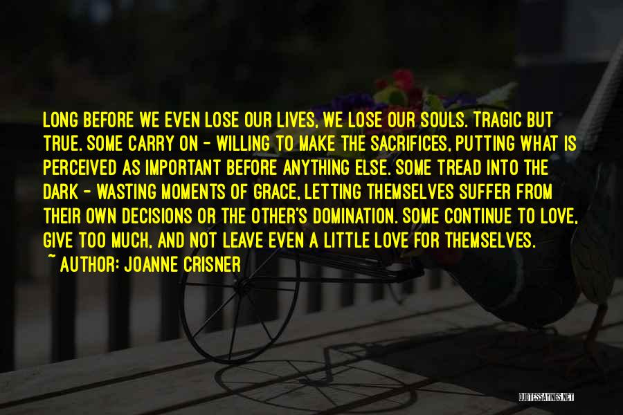 Sacrifices For Love Quotes By Joanne Crisner