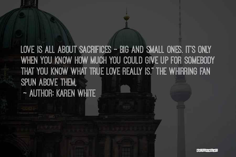 Sacrifices For Love Quotes By Karen White