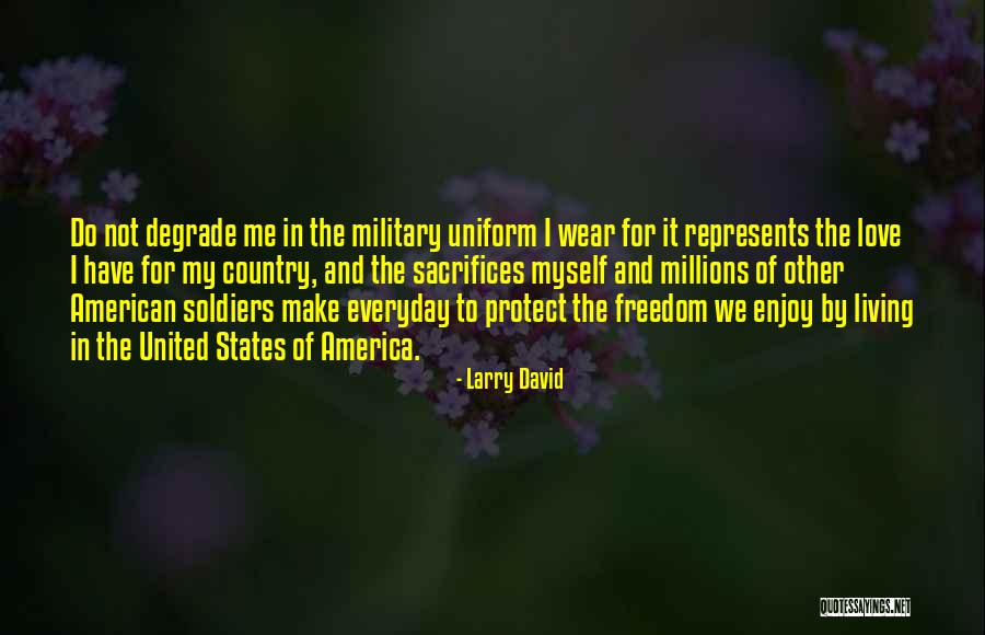 Sacrifices For Love Quotes By Larry David Sacrifices For Love Quotes By Larry David