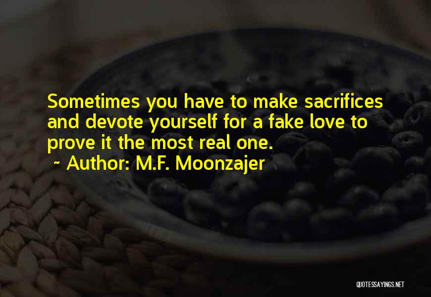 Sacrifices For Love Quotes By M.F. Moonzajer