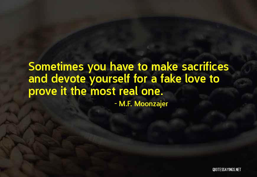 Sacrifices For Love Quotes By M.F. Moonzajer