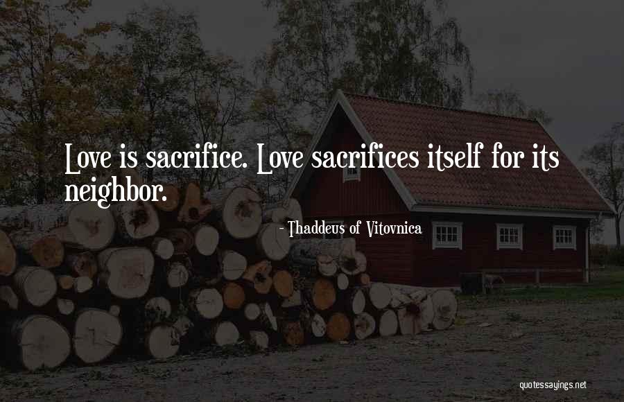 Sacrifices For Love Quotes By Thaddeus Of Vitovnica