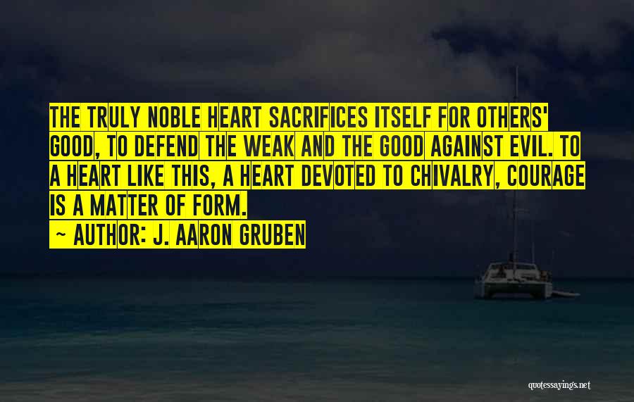 Sacrifices For Others Quotes By J. Aaron Gruben