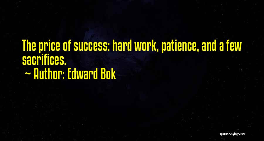 Sacrifices For Success Quotes By Edward Bok