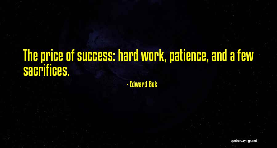 Sacrifices For Success Quotes By Edward Bok