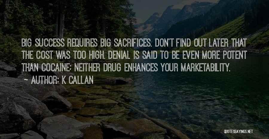 Sacrifices For Success Quotes By K Callan