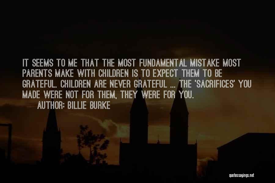 Sacrifices Of Parents Quotes By Billie Burke