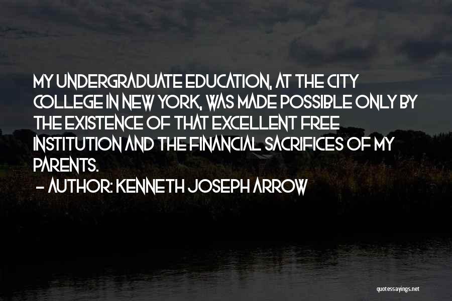 Sacrifices Of Parents Quotes By Kenneth Joseph Arrow