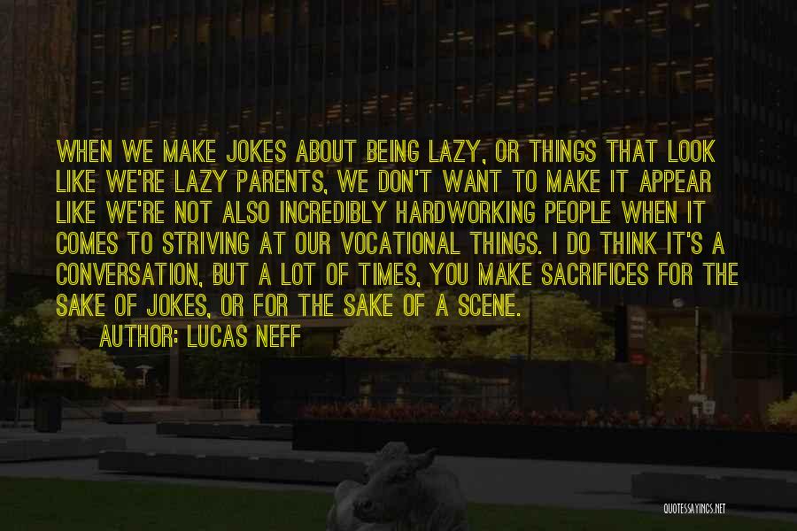 Sacrifices Of Parents Quotes By Lucas Neff