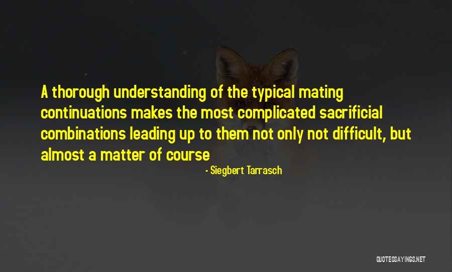 Sacrificial Quotes By Siegbert Tarrasch Sacrificial Quotes By Siegbert Tarrasch