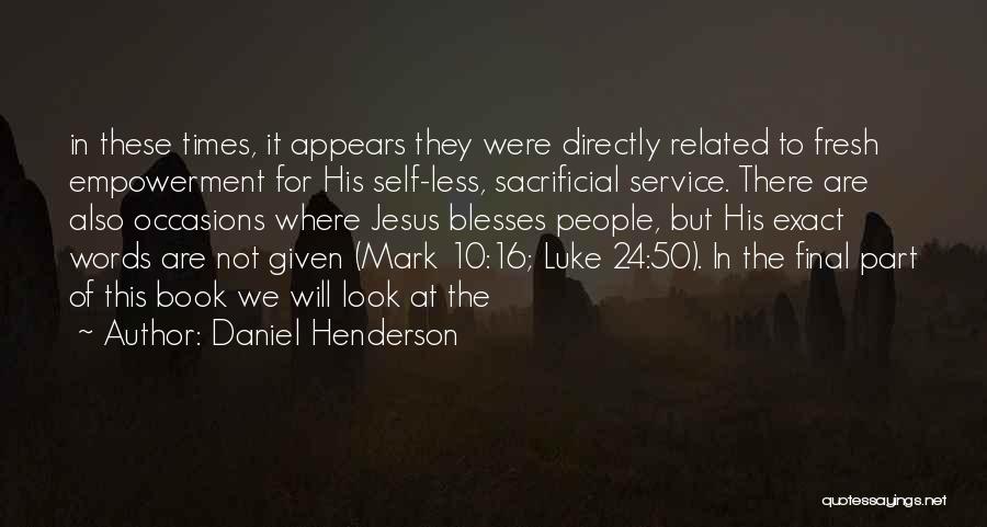 Sacrificial Service Quotes By Daniel Henderson