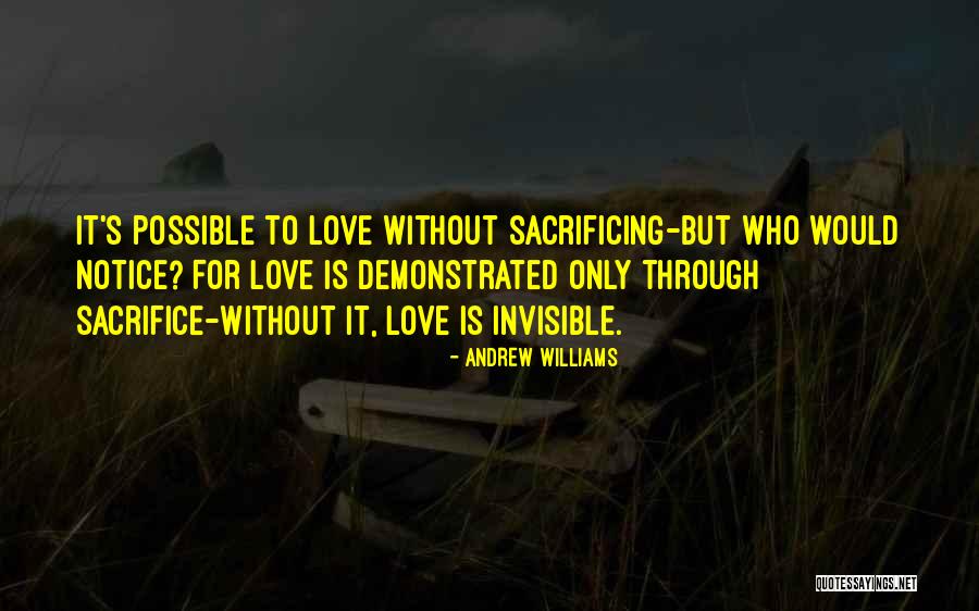 Sacrificing For Someone You Love Quotes By Andrew Williams