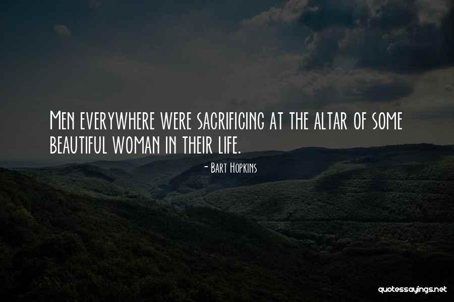 Sacrificing For Someone You Love Quotes By Bart Hopkins Sacrificing For Someone You Love Quotes By Bart Hopkins