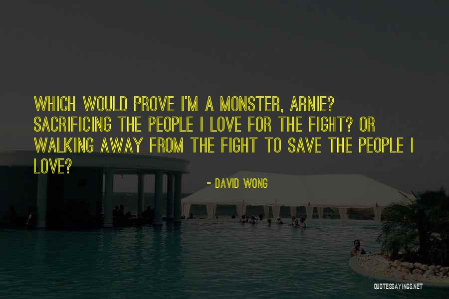 Sacrificing For Someone You Love Quotes By David Wong