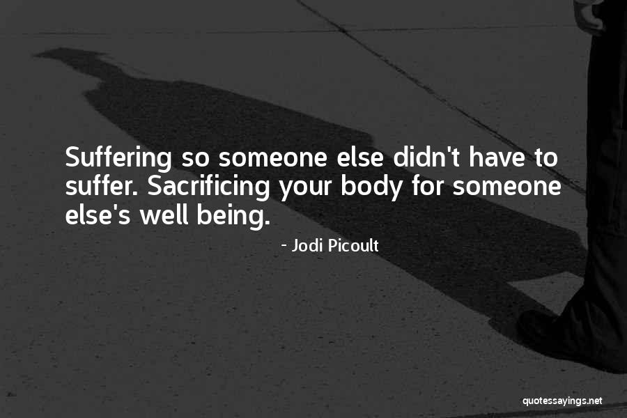 Sacrificing For Someone You Love Quotes By Jodi Picoult Sacrificing For Someone You Love Quotes By Jodi Picoult