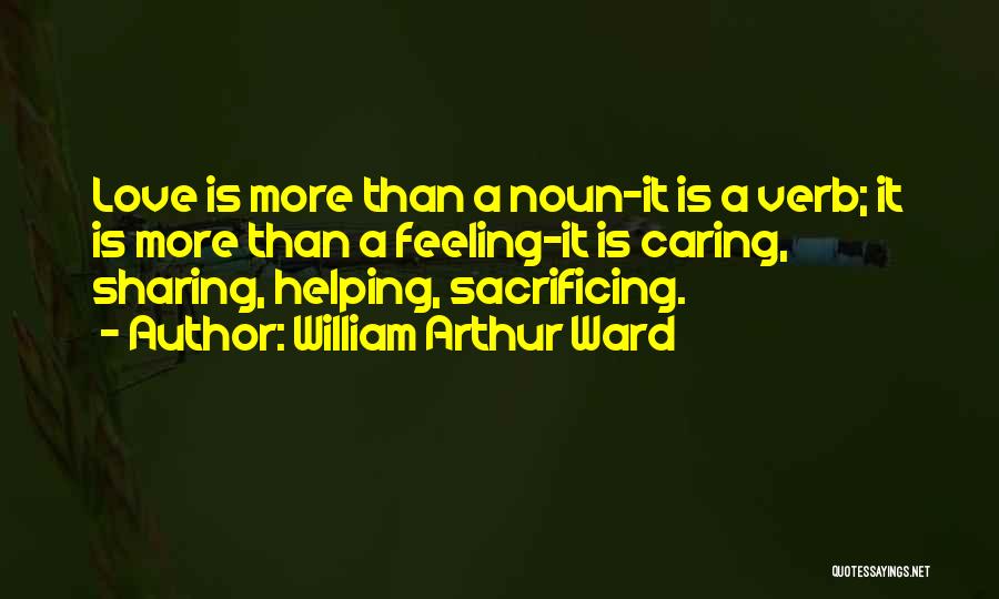 Sacrificing For Someone You Love Quotes By William Arthur Ward