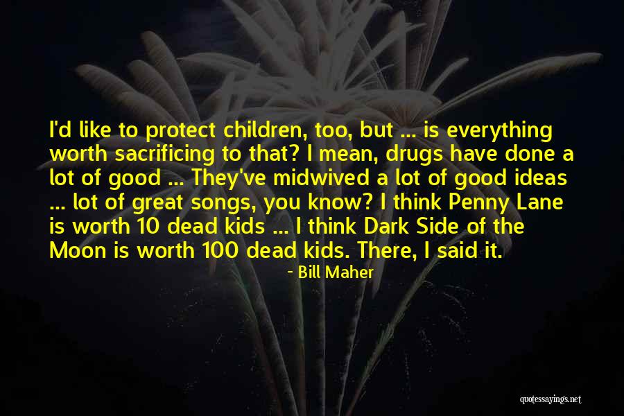Sacrificing For Your Children Quotes By Bill Maher Sacrificing For Your Children Quotes By Bill Maher