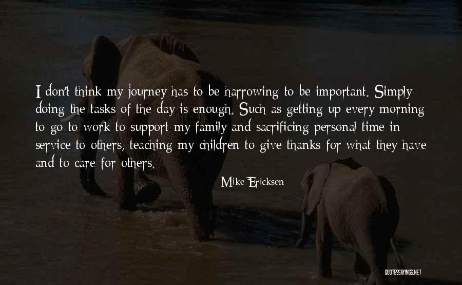 Sacrificing For Your Children Quotes By Mike Ericksen Sacrificing For Your Children Quotes By Mike Ericksen