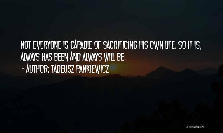 Sacrificing Life For Others Quotes By Tadeusz Pankiewicz