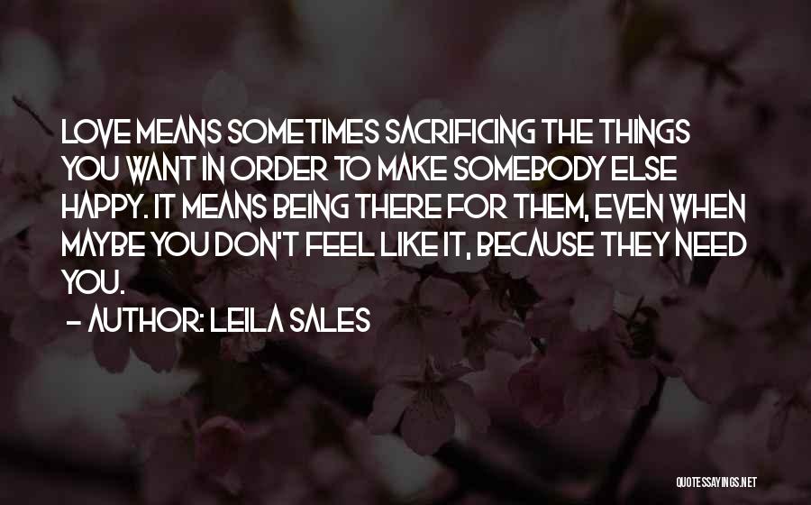 Sacrificing My Love Quotes By Leila Sales