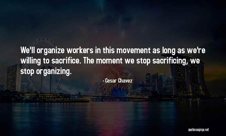 Sacrificing Self For Others Quotes By Cesar Chavez Sacrificing Self For Others Quotes By Cesar Chavez
