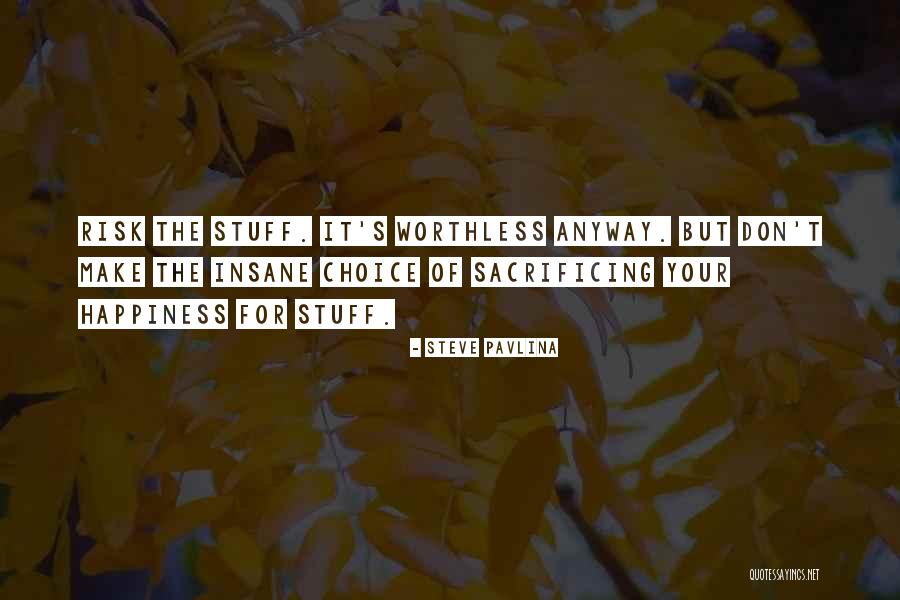 Sacrificing Your Happiness For Others Quotes By Steve Pavlina Sacrificing Your Happiness For Others Quotes By Steve Pavlina