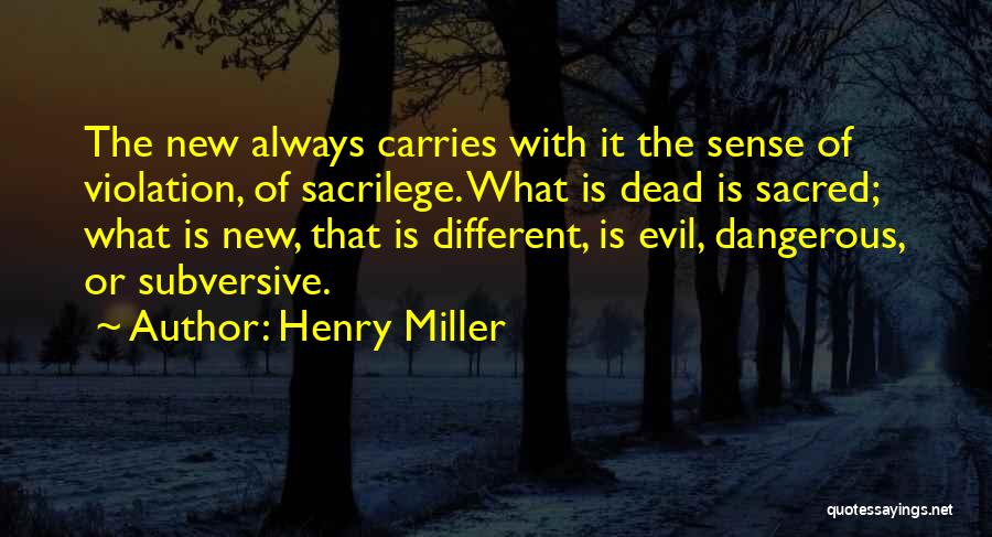 Sacrilege Quotes By Henry Miller