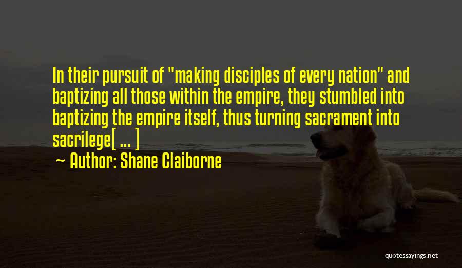 Sacrilege Quotes By Shane Claiborne