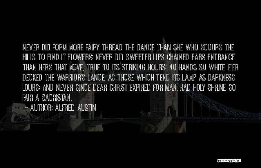 Sacristan Quotes By Alfred Austin