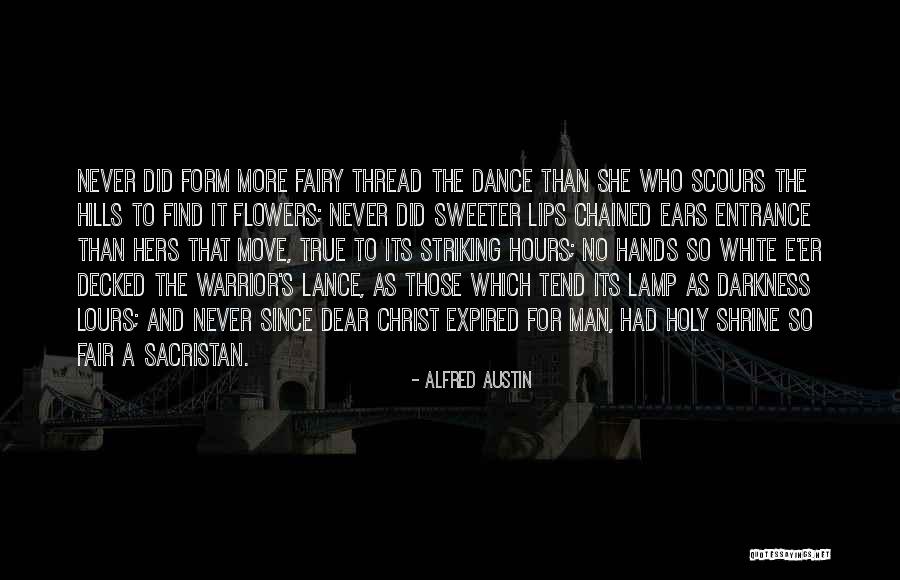 Sacristan Quotes By Alfred Austin