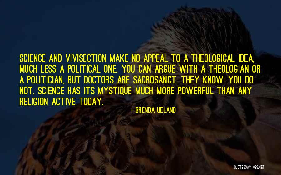 Sacrosanct Quotes By Brenda Ueland Sacrosanct Quotes By Brenda Ueland