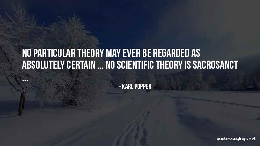 Sacrosanct Quotes By Karl Popper Sacrosanct Quotes By Karl Popper