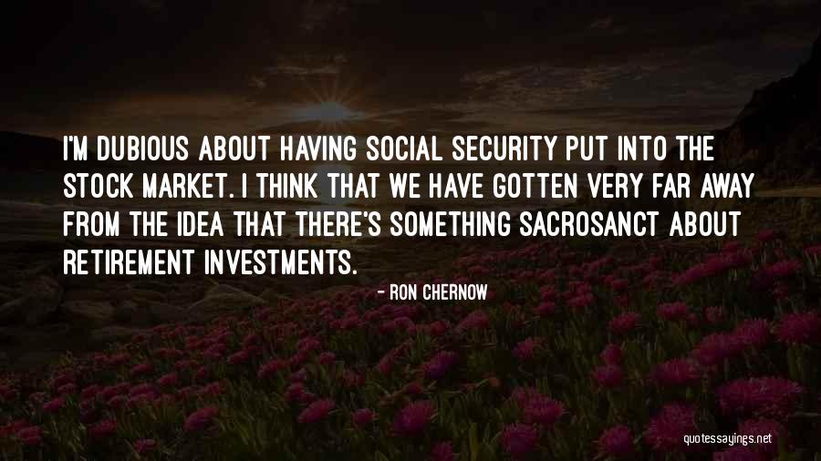 Sacrosanct Quotes By Ron Chernow Sacrosanct Quotes By Ron Chernow