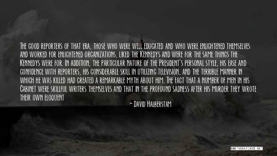 Sacude Squad Quotes By David Halberstam Sacude Squad Quotes By David Halberstam