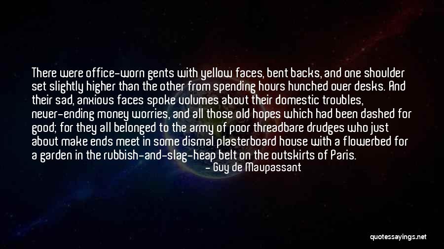 Sad About Family Quotes By Guy De Maupassant Sad About Family Quotes By Guy De Maupassant
