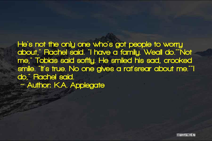 Sad About Family Quotes By K.A. Applegate