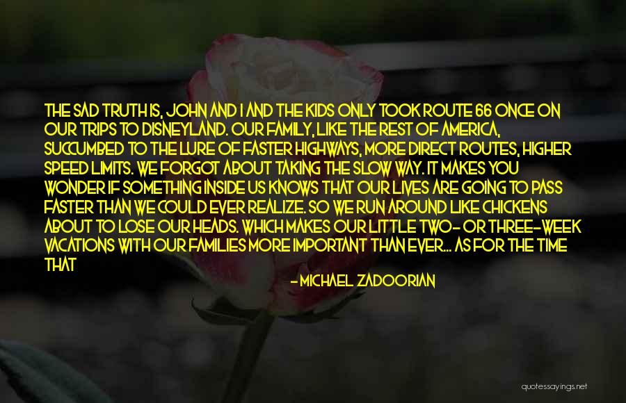 Sad About Family Quotes By Michael Zadoorian Sad About Family Quotes By Michael Zadoorian