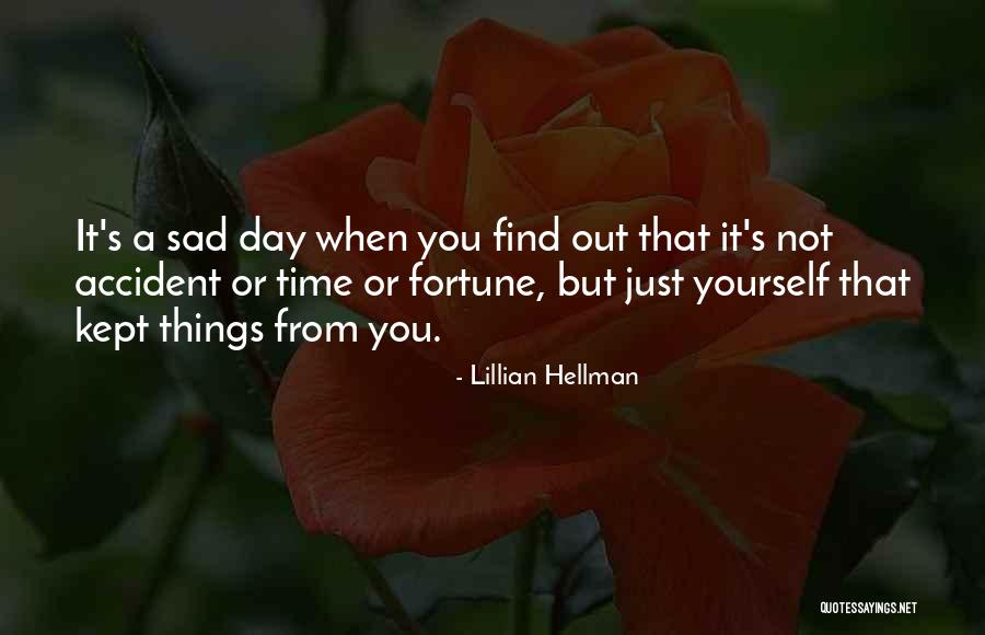 Sad Accident Quotes By Lillian Hellman