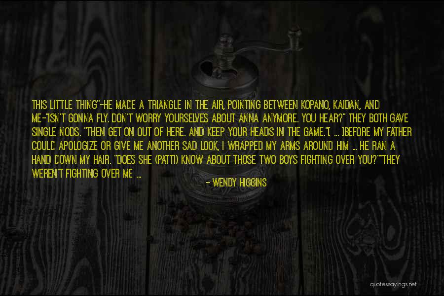 Sad Air Quotes By Wendy Higgins Sad Air Quotes By Wendy Higgins