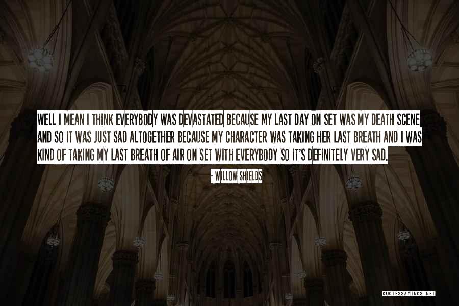 Sad Air Quotes By Willow Shields Sad Air Quotes By Willow Shields