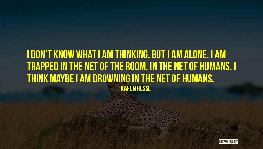 Sad Alone Quotes By Karen Hesse Sad Alone Quotes By Karen Hesse