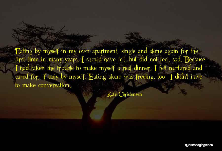 Sad Alone Quotes By Kate Christensen Sad Alone Quotes By Kate Christensen